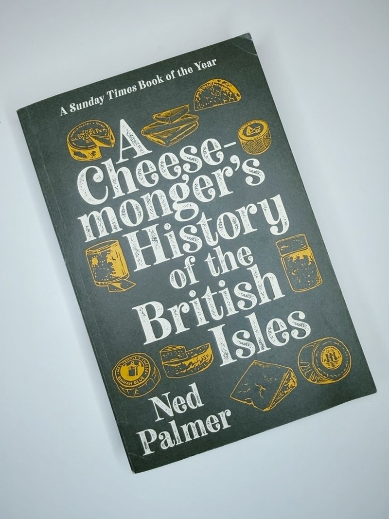 A Cheesemongers History of the British Isles by Ned Palmer
