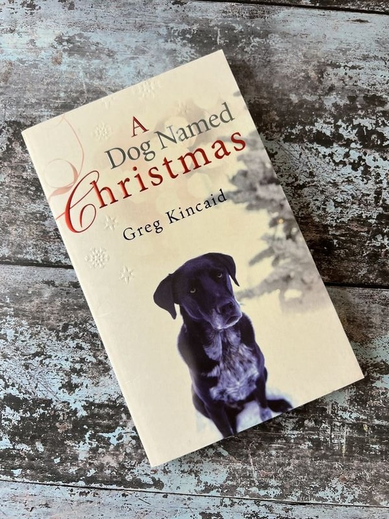 A Dog named Christmas by Greg Kincaid