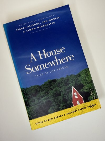 A House Somewhere by Anthony Sattin, Don George