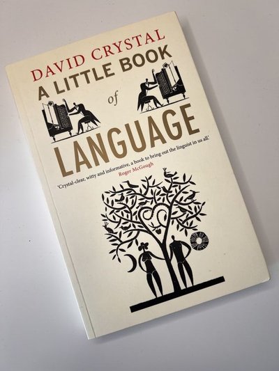 A Little Book of Language by David Crystal