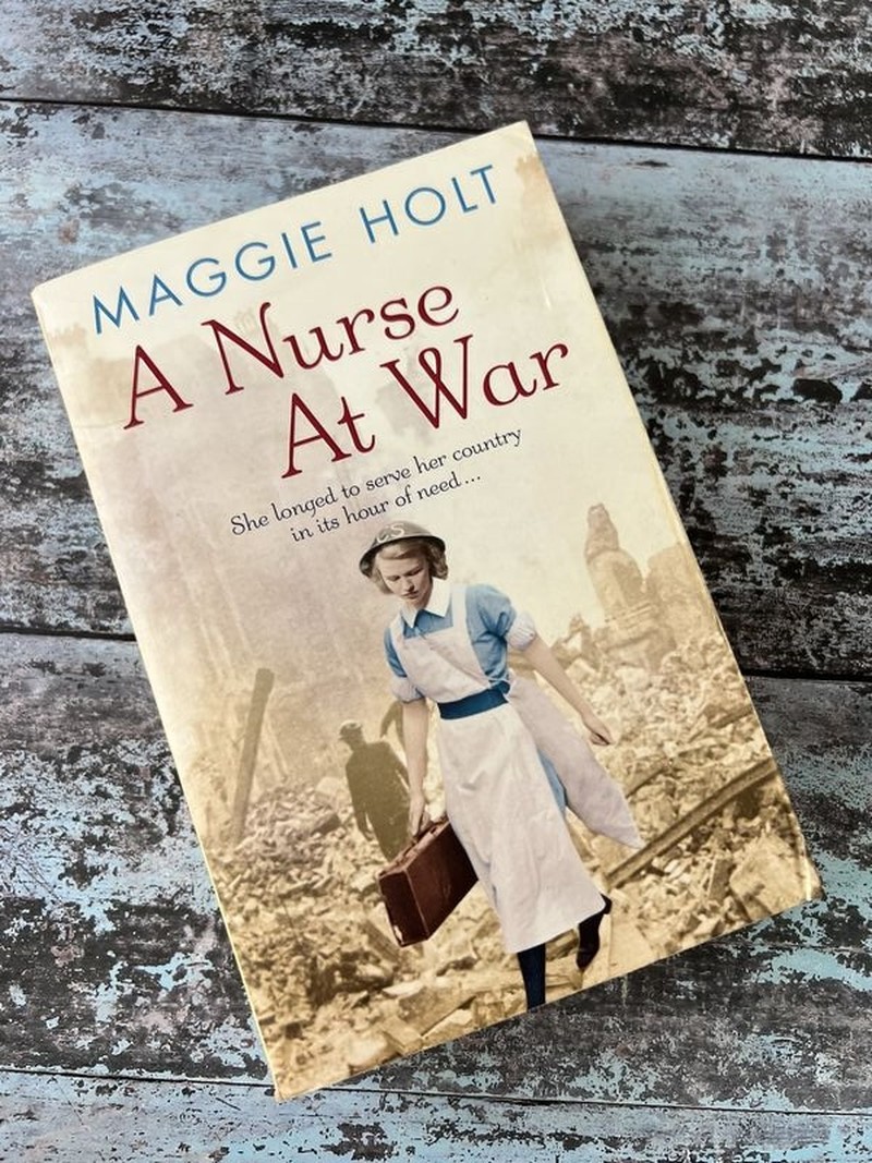 A Nurse at War by Maggie Holt