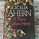 A Place Called Here by Cecelia Ahern — secondhand book