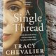 A Single Thread by Tracy Chevalier — secondhand book
