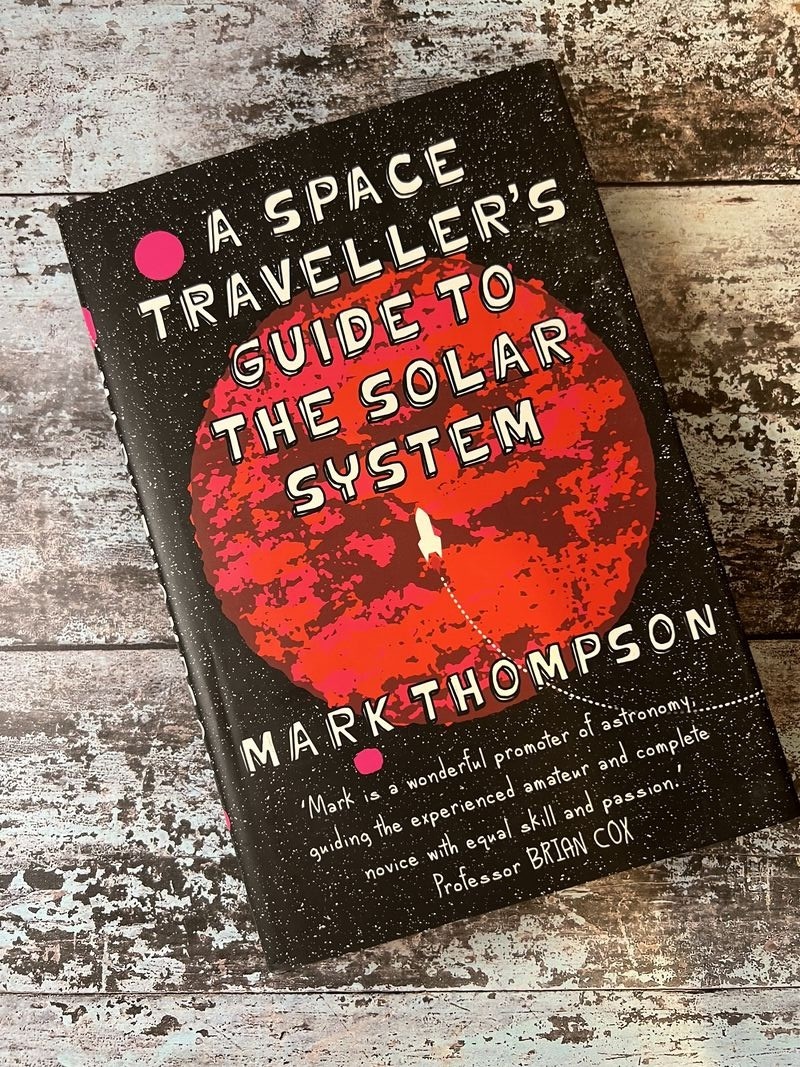 A Space Traveller's Guide To The Solar System by Mark Thompson