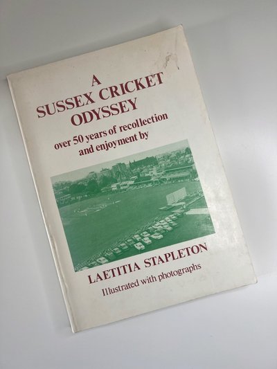 A Sussex Cricket Odyssey by Laetitia Stapleton