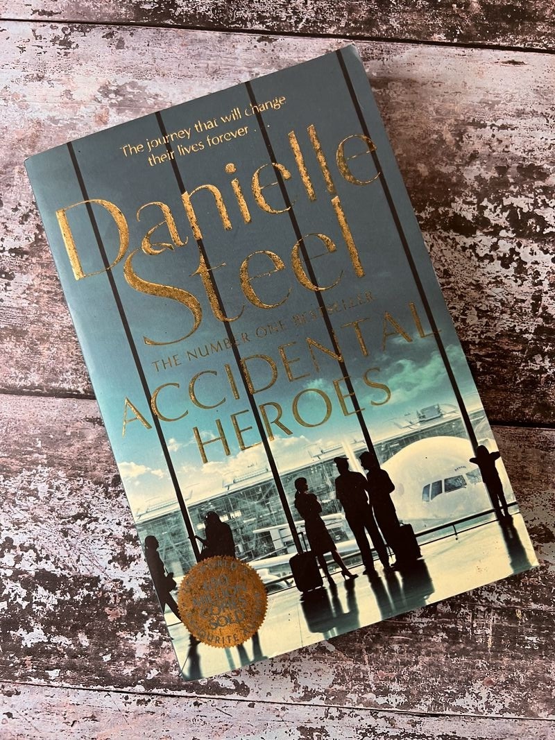 Accidental Heroes by Danielle Steel