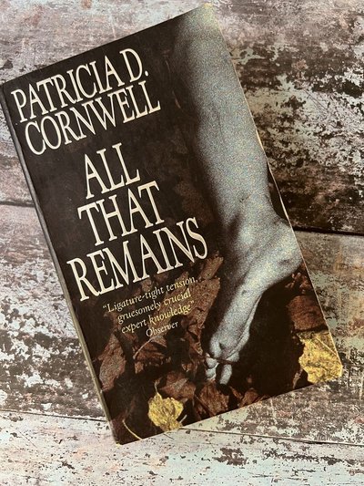 All That Remains by Patricia D Cornwell