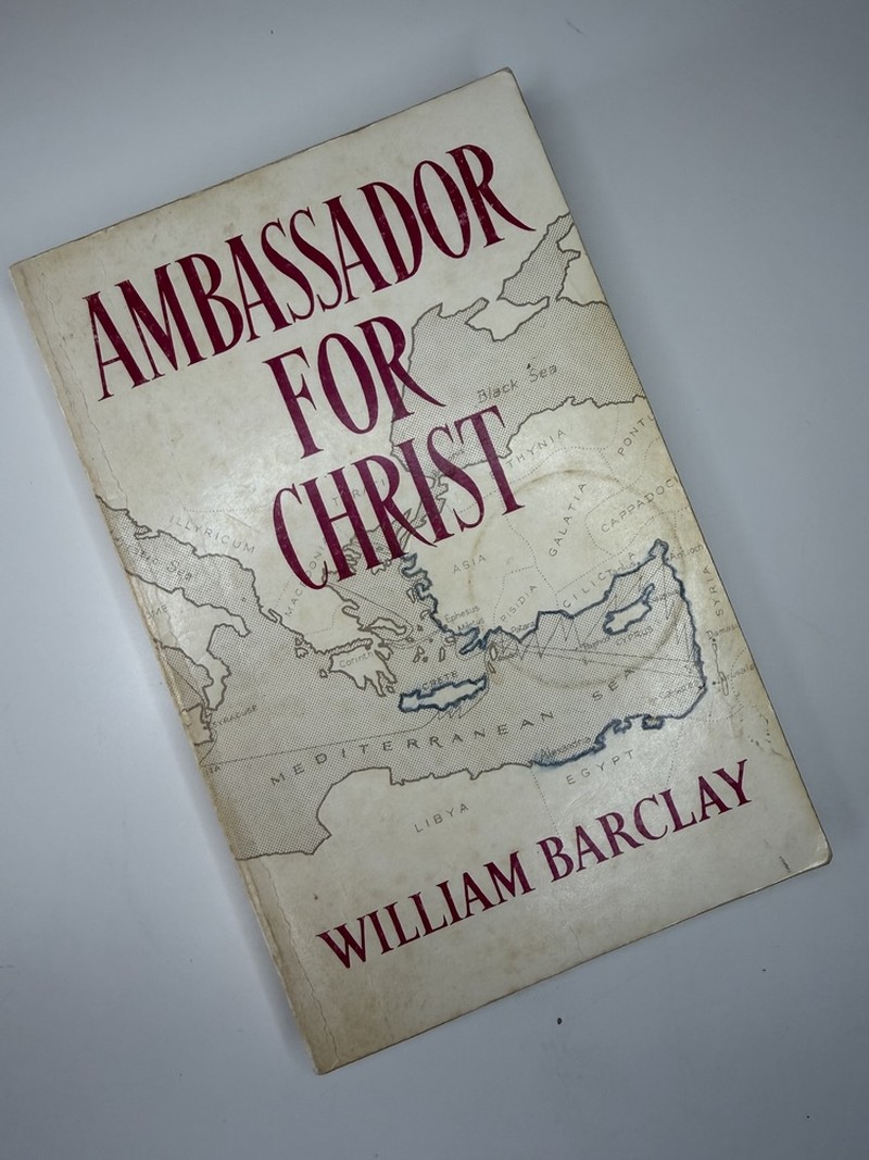 Ambassador for Christ by William Barclay