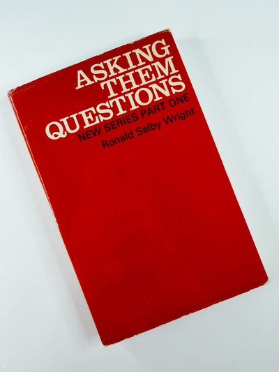 Asking Them Questions by Ronald Selby Wright