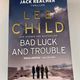 Bad Luck and Trouble by Lee Child — secondhand book