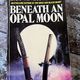 Beneath an Opal Moon by Eric Van Lustbader — secondhand book