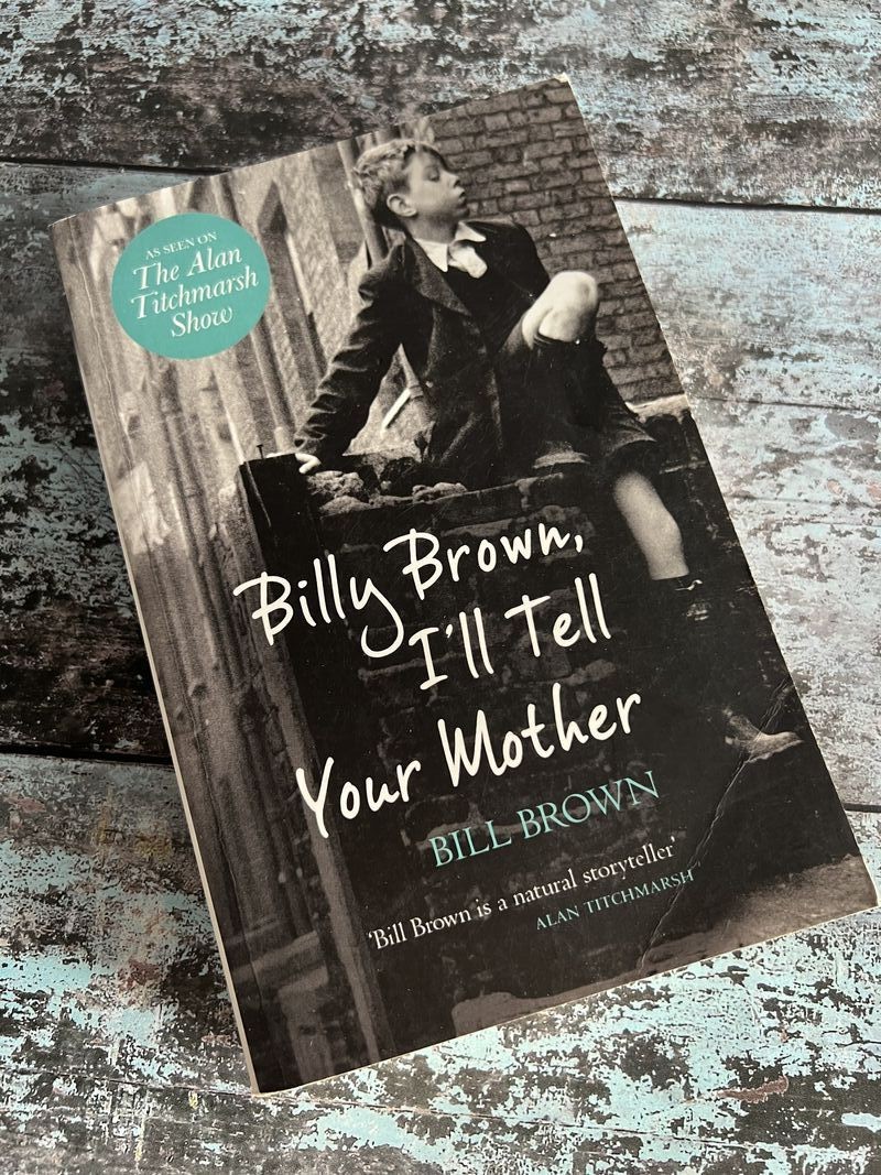Billy Brown, I'll Tell Your Mother by Bill Brown