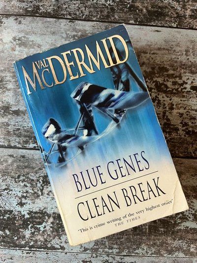 Blue Genes and Clean Break by Val McDermid