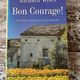 Bon Courage! A French Renovation in Rural Limousin by Richard Wiles — secondhand book
