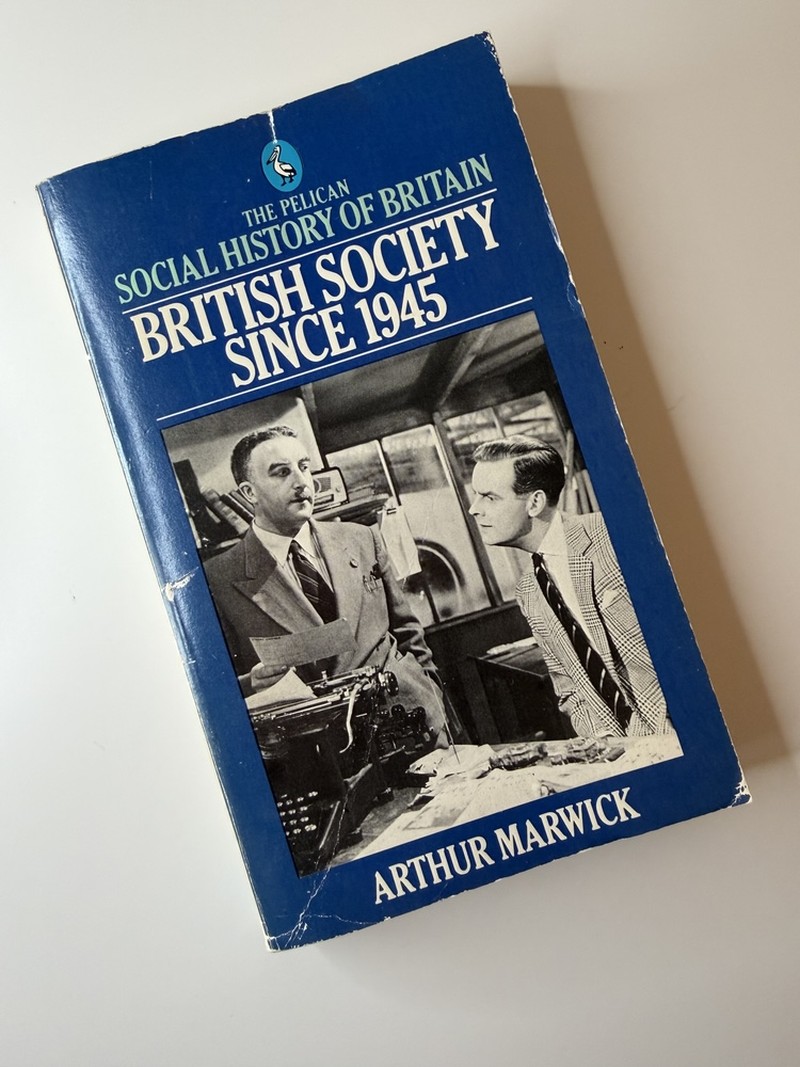 British Society Since 1945 by Arthur Marwick