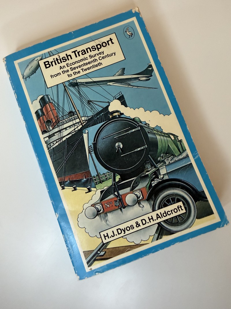 British Transport by D H Aldcroft, H J Dyos