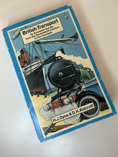 British Transport by D H Aldcroft, H J Dyos
