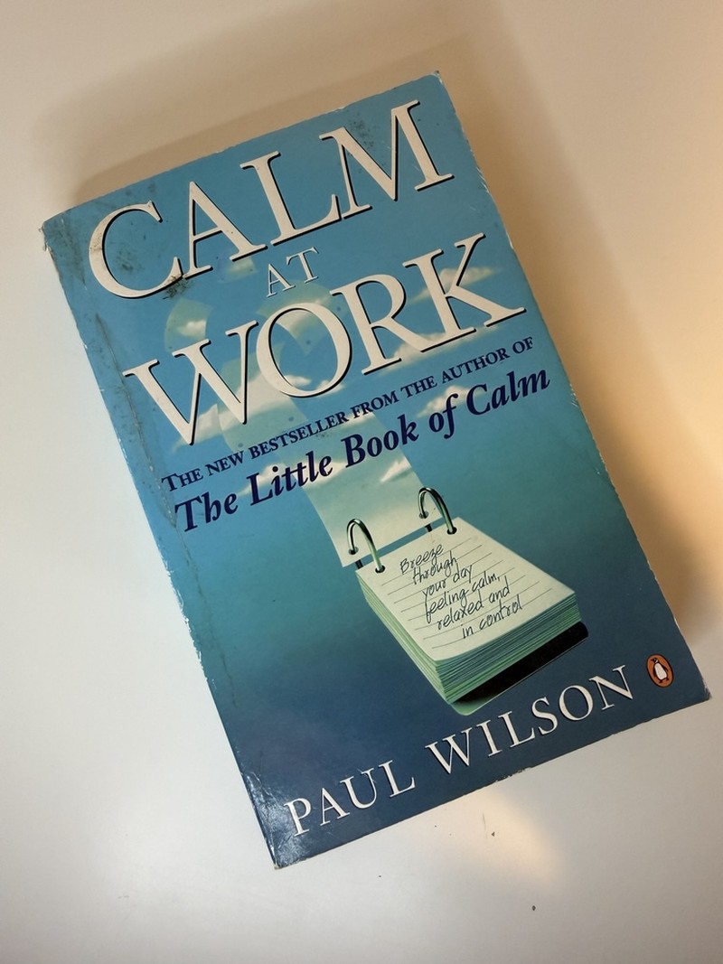 Calm at Work by Paul Wilson