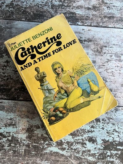 Catherine and a Time for Love by Juliette Benzoni