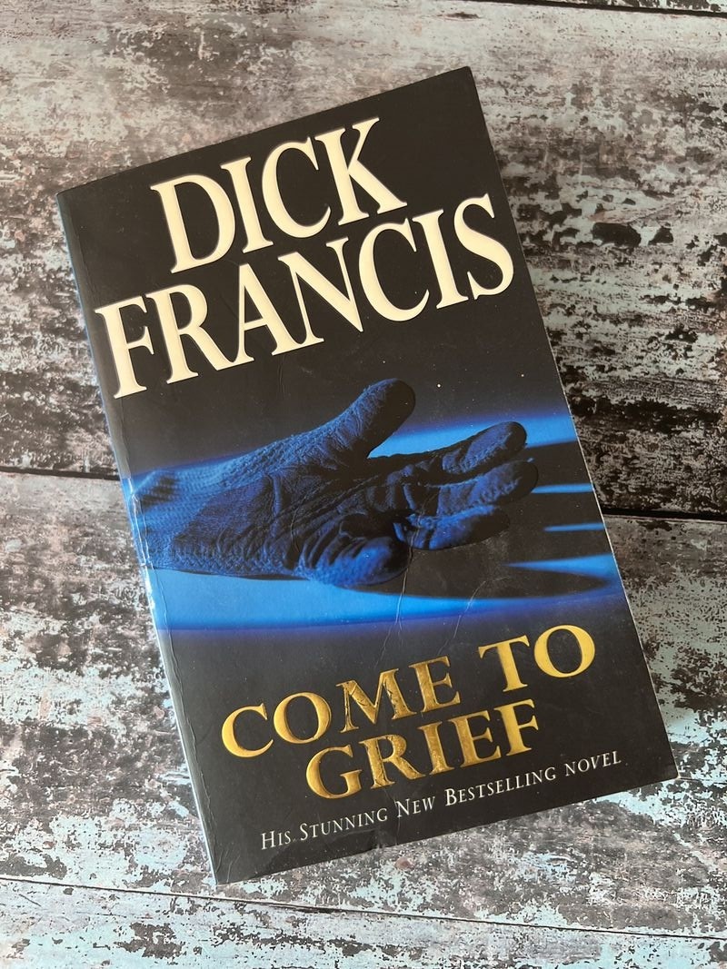 Come to Grief by Dick Francis
