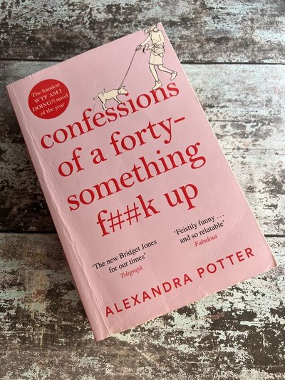 Confessions of a forty something f##k up by Alexandra Potter