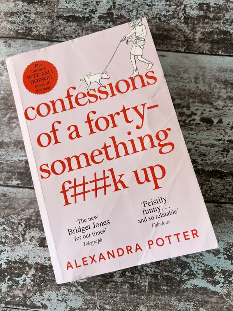 Confessions of a forty something f##k up by Alexandra Potter