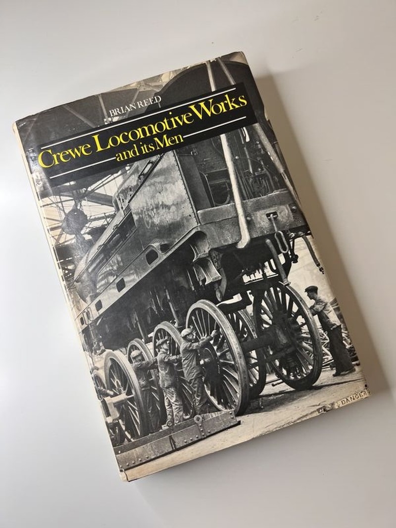 Crewe Locomotive Works and its Men by Brian Reed