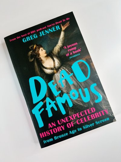 Dead Famous by Greg Jenner