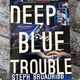 Deep Blue Trouble by Steph Broadribb — secondhand book