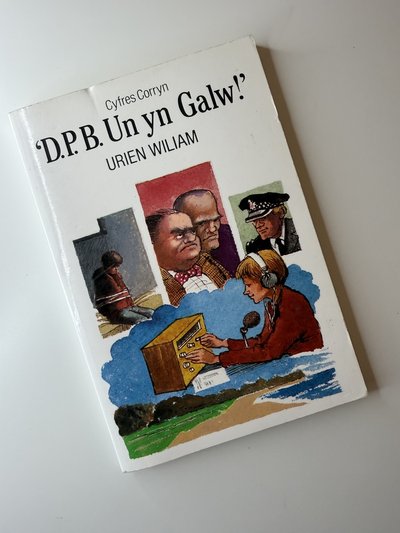 D.P.B. Un yn Galw! by Urien Wiliam