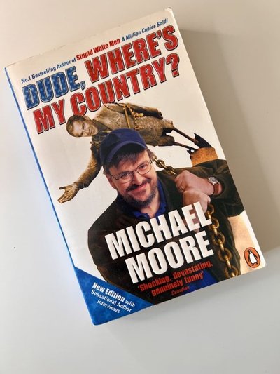 Dude, Where's My Country? by Michael Moore