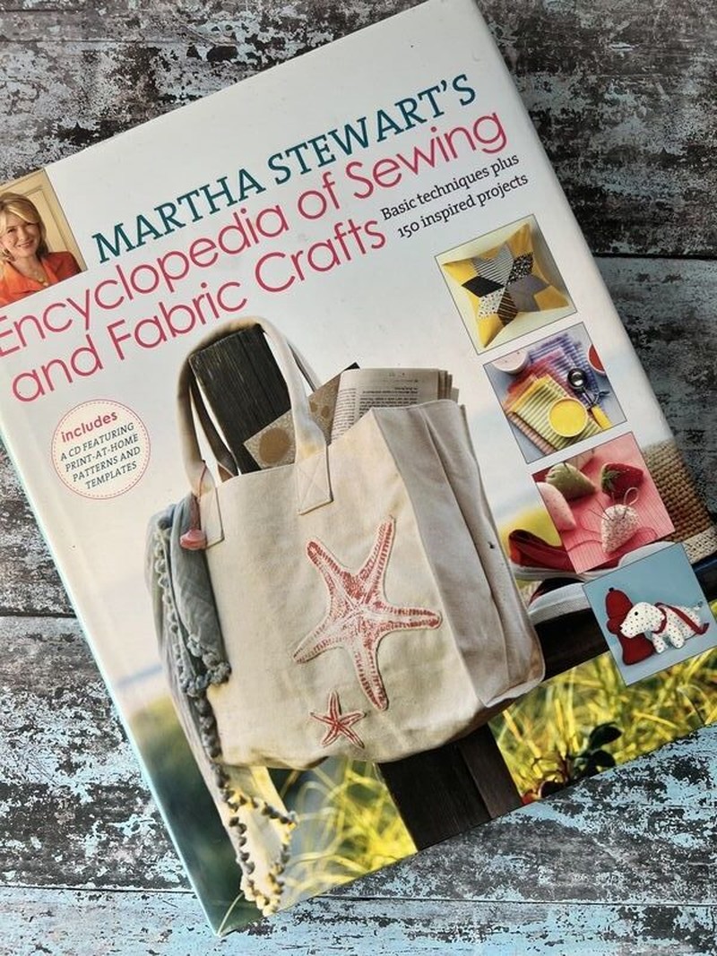 Encyclopedia of Sewing 150 Inspired Projects from A-Z by Martha Stewart