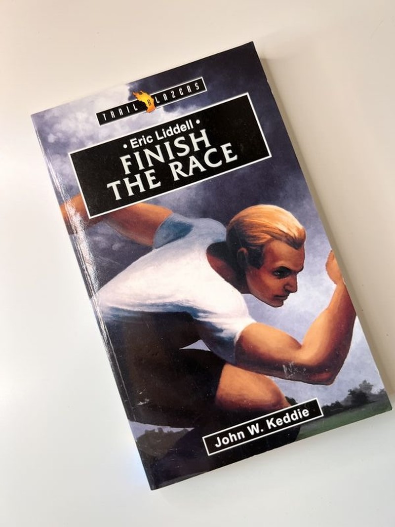 Eric Liddell: Finish the Race by John W Kiddie