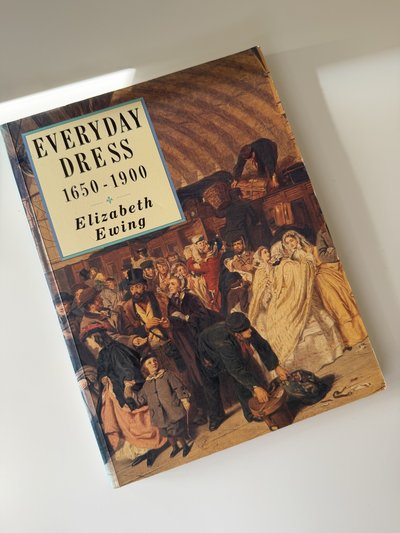 Everyday Dress 1650 - 1900 by Elizabeth Ewing