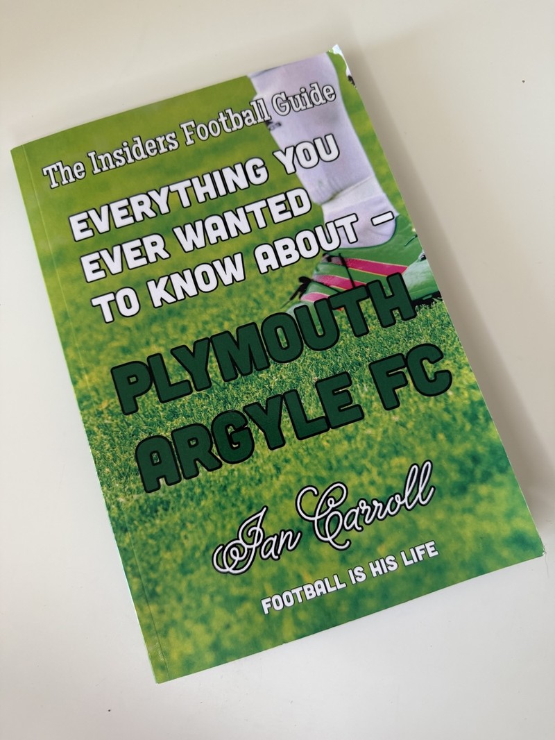 Everything You Ever Wanted to Know about - Plymouth Argyle FC by Ian Carroll