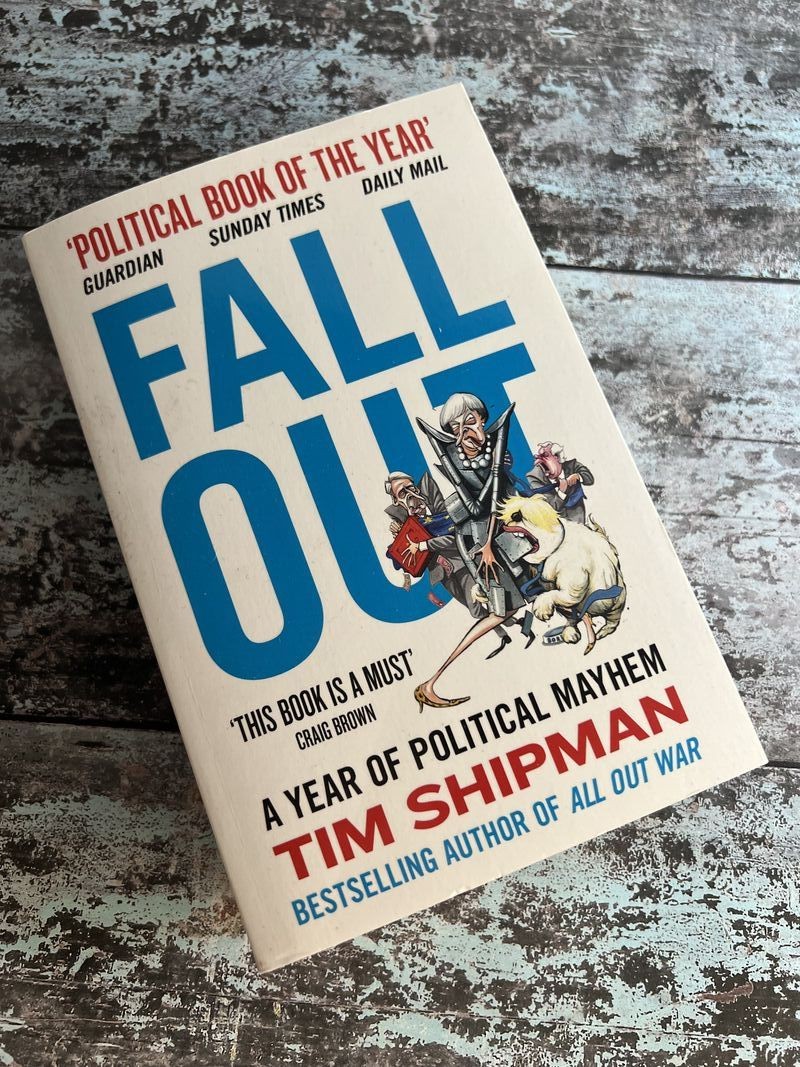 Fall Out: A Year of Political Mayhem by Tim Shipman