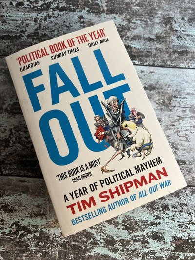 Fall Out: A Year of Political Mayhem by Tim Shipman