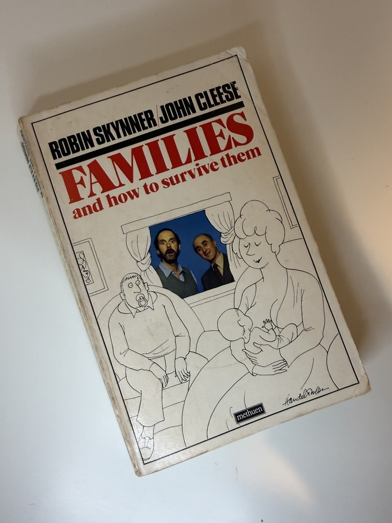 Families and How to Survive Them by John Cleese, Robin Skynner