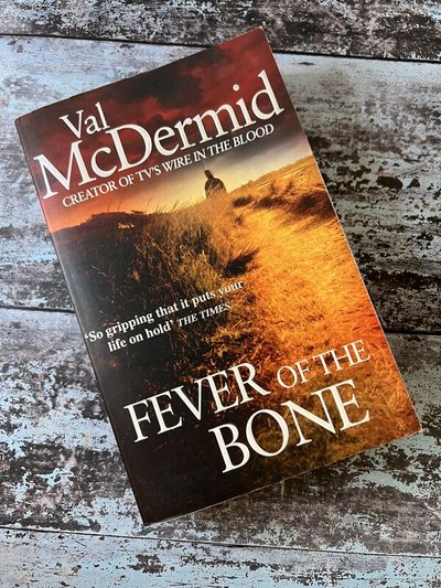 Fever of the Bone by Val McDermid