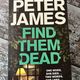 Find Them Dead by Peter James — secondhand book