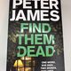 Find Them Dead by Peter James — secondhand book