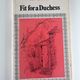 Fit fior a Duchess by Mavis Budd — secondhand book