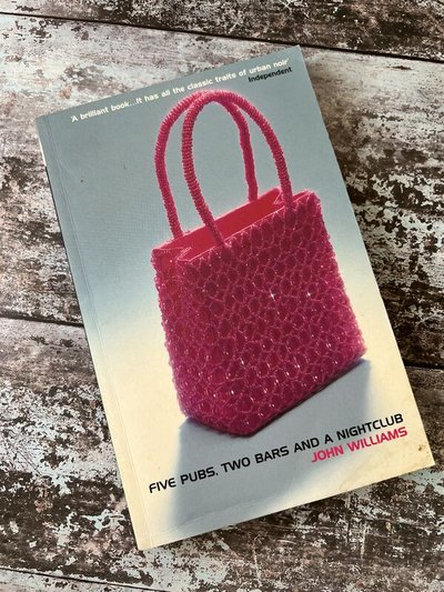 Five Pubs, Two Bars and a Nightclub by John Williams