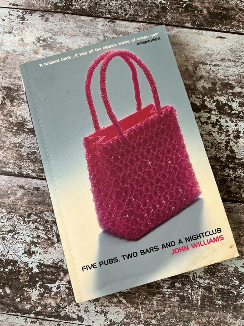 Five Pubs, Two Bars and a Nightclub by John Williams