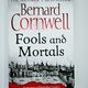 Fools and Mortals by Bernard Cornwell — secondhand book