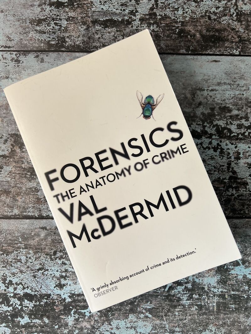 Forensics: The Anatomy of Crime by Val McDermid