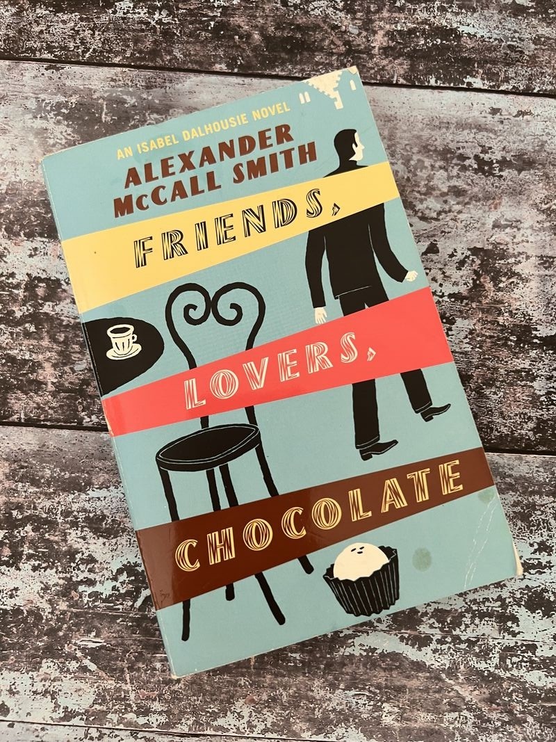 Friends, Lovers, Chocolate by Alexander McCall Smith