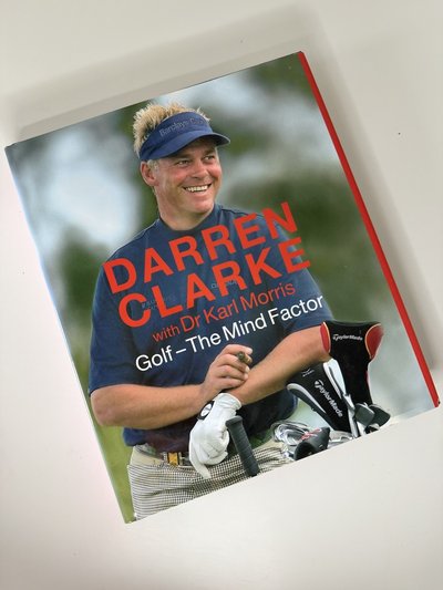 Golf - The Mind Factor by Darren Clarke, Karl Morris