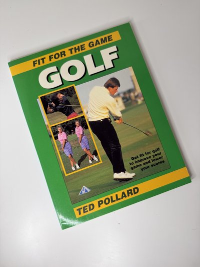 Golf: Fit for the Game by Ted Pollard