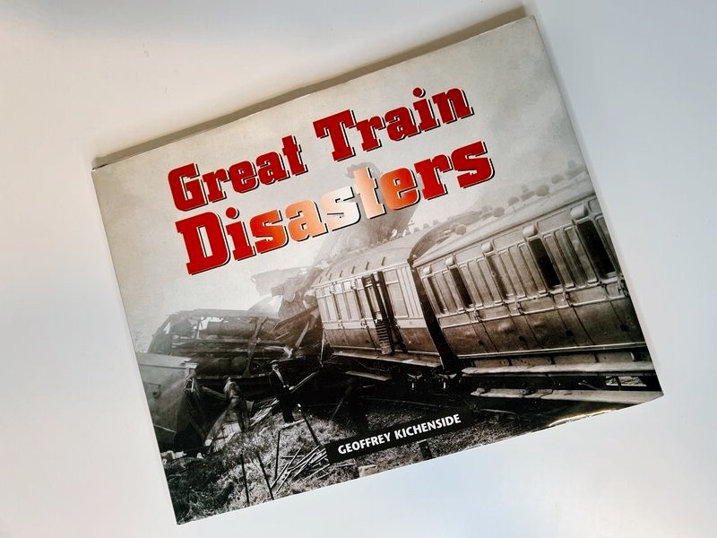 Great Train Disasters by Geoffrey Kichenside
